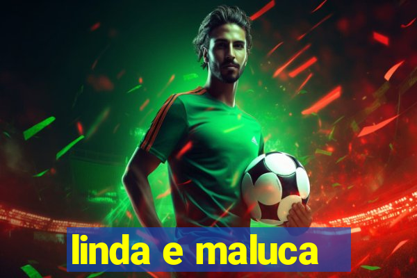 linda e maluca - orochi letra